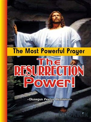 cover image of The Most Powerful Prayer -The Resurrection Power!